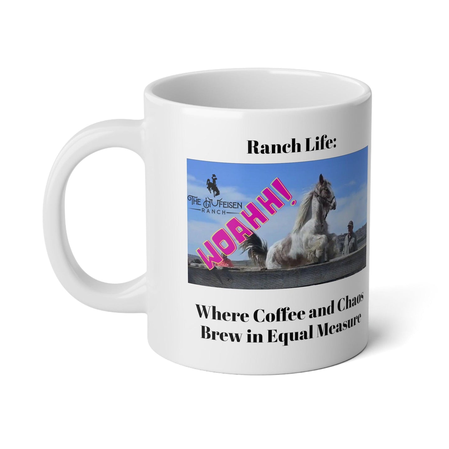 Ranch Life: Coffee and Chaos Jumbo Mug, 20oz - The Hufeisen-Ranch (WYO Wagyu)