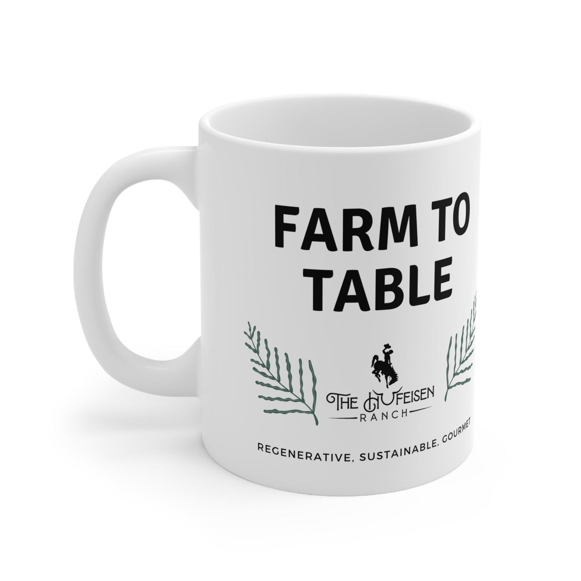 Farm to Table Ceramic Mug 11ozWarm-up with a nice cuppa out of this customized ceramic coffee mug. Personalize it with cool designs, photos or logos to make that "aaahhh!" moment even better. It’Table Ceramic Mug 11ozThe Hufeisen-Ranch (WYO Wagyu)Mug