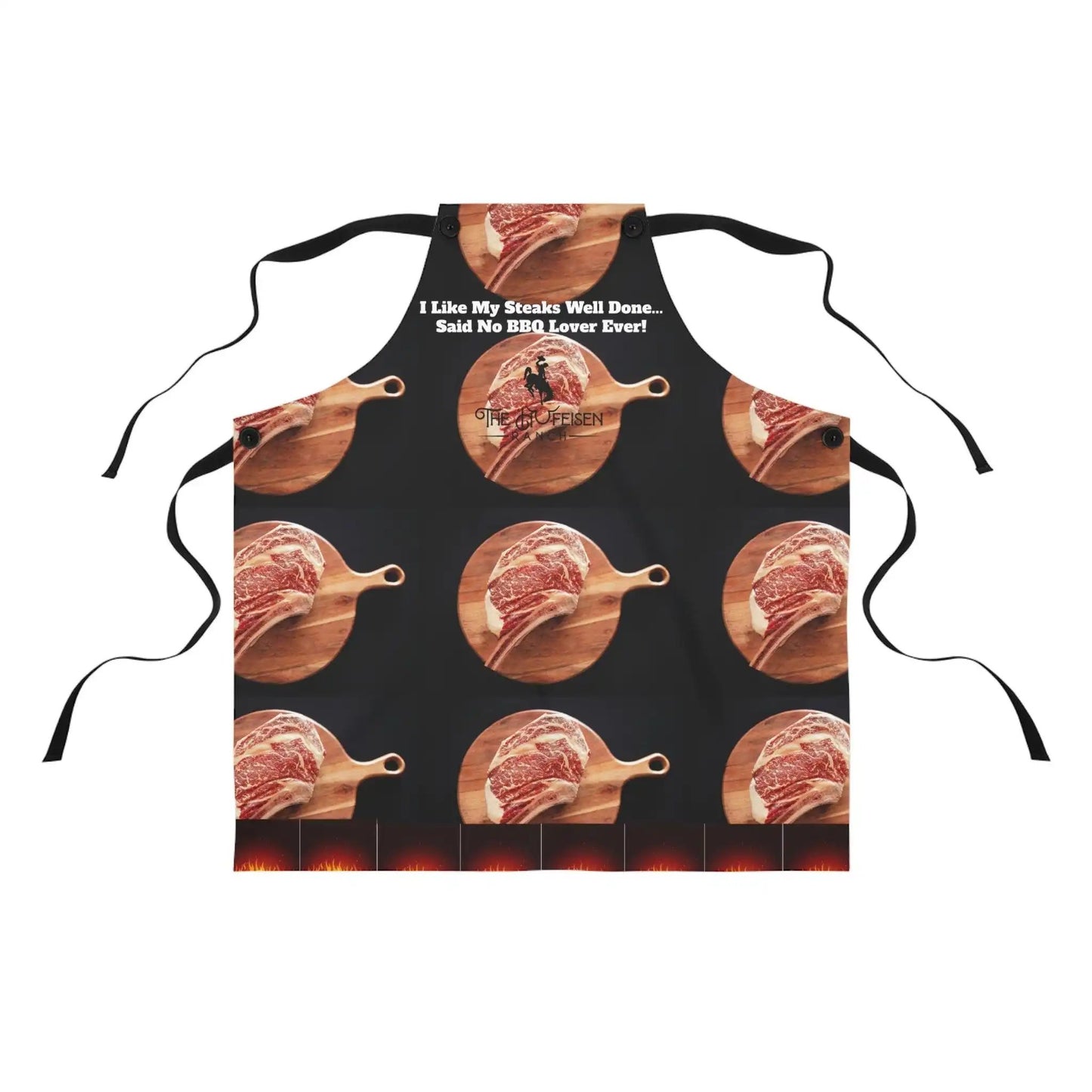 Steak BBQ Lovers Apron (AOP)Our Poly Twill Apron is the perfect cooking accessory. Lightweight, stylish and durable, this apron with your custom design and will make your customers look great dSteak BBQ Lovers Apron (AOP)The Hufeisen-Ranch (WYO Wagyu)Accessories